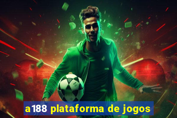 a188 plataforma de jogos